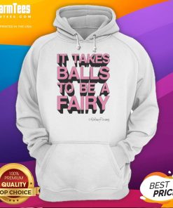 Top-It-Takes-Balls-To-Be-A-Fairy hoodie featuring a playful design and vibrant colors, perfect for fairy enthusiasts.