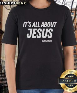 Top It's All About Jesus Charlie Kirk Ladies Tee featuring a stylish design for faith-based fashion enthusiasts.