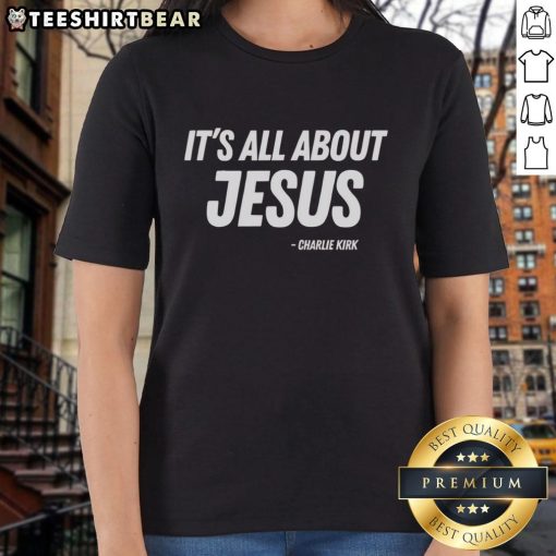 Top It's All About Jesus Charlie Kirk Ladies Tee featuring a stylish design for faith-based fashion enthusiasts.