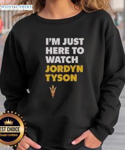 Alt Text: Cozy 'Im Just Here To Watch' sweatshirt by Jordyn Tyson, perfect for casual wear and lounging.