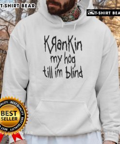 Top-Krankin-My-Hog-Till-Im-Blind-Hoodie showcasing a stylish design for casual wear, perfect for motorcycle enthusiasts.