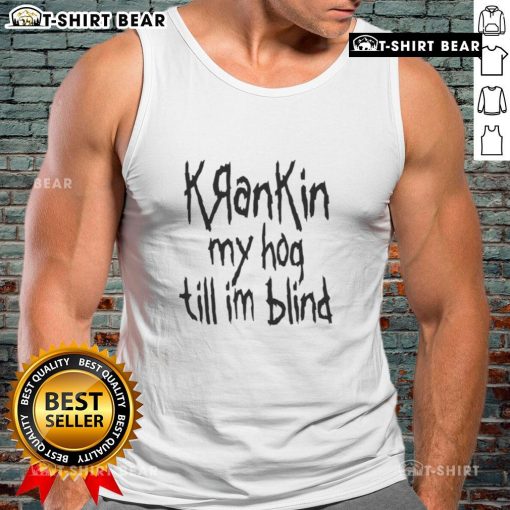 Top Krankin My Hog Till Im Blind Tank Top in vibrant colors, perfect for summer fashion and casual style.