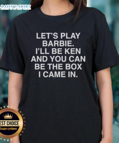 Funny 'I'll Be Ken And You Can Be The Box I Came In' ladies tee featuring playful Barbie theme for fun fashion.