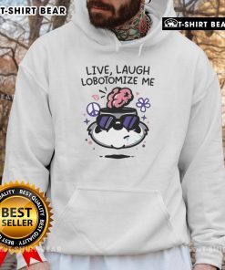 Top Live Laugh Lobotomize Me Hoodie in black, featuring bold, quirky text for a unique fashion statement.