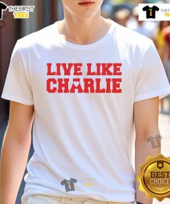 Top Live Like Charlie Kirk T-Shirt featuring bold text design, perfect for fans of conservative values and activism.