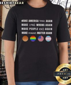 Womens tee featuring 'Make America Think Again' slogan, promoting kindness and awareness for human matters.
