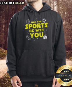 Top May The Sports Be With You Hoodie featuring a stylish design and vibrant colors for sports enthusiasts.