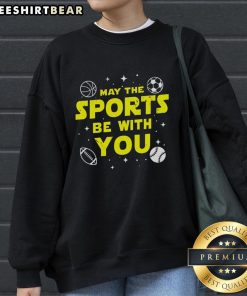 Cozy 'Top May The Sports Be With You' sweatshirt in vibrant colors, perfect for sports fans and casual wear.