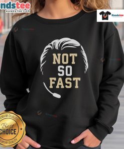 Top Mike Norvell Florida State Seminoles Not So Fast Sweatshirt, featuring team colors and logo for dedicated fans.
