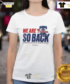 Ladies tee celebrating the Philadelphia Phillies as 2025 NL East Division Champions with 'We Are So Back' slogan.