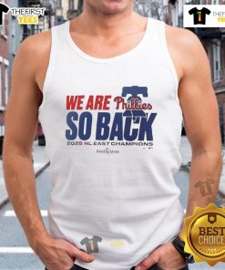 Top Philadelphia Phillies 'We Are So Back' 2025 NL East Division Champions tank top featuring team colors and logo.