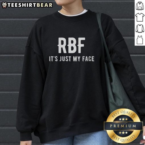 Top RBF Its Just My Face Sweatshirt in soft fabric, perfect for casual style and expressing your personality.