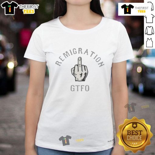 Top Remigration GTFO Ladies Tee in stylish design, perfect for expressing bold statements and personal style.