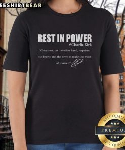 Top Rest In Power Charlie Kirk greatness quote tribute on a stylish Christian ladies tee shirt design.