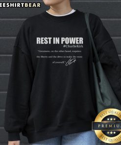 Top Rest In Power Charlie Kirk sweatshirt featuring a great quote tribute celebrating faith and Christian values.