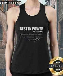 Charlie Kirk signature quote tribute tank top celebrating faith and greatness in power, perfect for Christian enthusiasts.