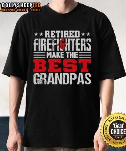 Top Retired Firefighters Make The Best Grandpas T-Shirt featuring bold text and fire-themed graphics in vibrant colors.