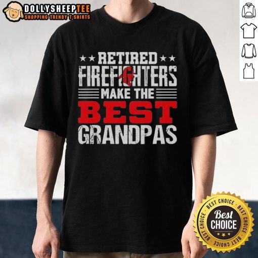 Top Retired Firefighters Make The Best Grandpas T-Shirt featuring bold text and fire-themed graphics in vibrant colors.