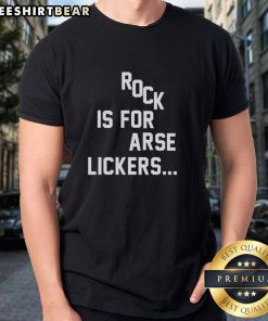 Top Rock Is For Arse Lickers T-Shirt featuring bold graphic design and unique slogan for music lovers and trendsetters.