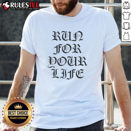 Top Run For Your Life T-Shirt featuring a bold graphic design perfect for fitness enthusiasts and runners.