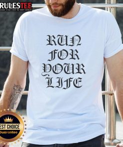 Top Run For Your Life T-Shirt featuring a bold graphic design perfect for fitness enthusiasts and runners.
