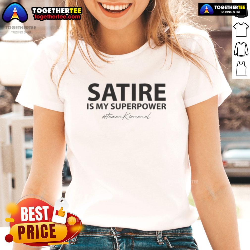 Top Satire Is My Superpower Team Jimmy Kimmel Ladies Tee Top Satire Is My Superpower Team Jimmy Kimmel Ladies Tee featuring a stylish design perfect for comedy fans.