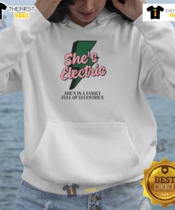 Top She's Electric She's in a Family Full of Eccentrics hoodie in vibrant colors, perfect for casual wear and unique style.