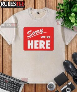 Top Sorry We're Here Washed T-Shirt in soft fabric, featuring a casual design perfect for everyday wear.