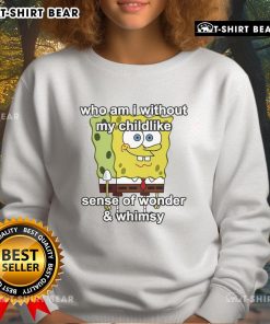 Cozy 'Who Am I Without My Childlike Sense of Wonder and Whimsy' sweatshirt for playful and imaginative fashion lovers.