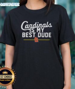 Stylish Ladies Tee featuring 'Top St. Louis Cardinals is My Best Dude' design, perfect for Cardinals fans.