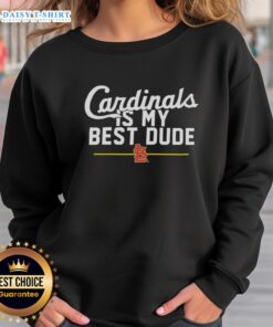 Cozy Top St. Louis Cardinals sweatshirt featuring 'Is My Best Dude' slogan, perfect for fans and casual wear.