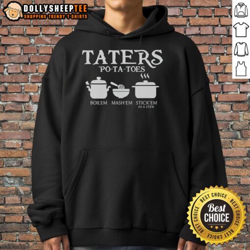 Cozy Top Taters hoodie featuring 'Boil 'Em, Mash 'Em, Stick 'Em In A Stew' design, perfect for potato lovers.