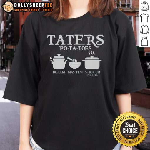 Top Taters Potatoes Ladies Tee featuring fun cooking phrases: 'Boil 'Em, Mash 'Em, Stick 'Em In A Stew' design.
