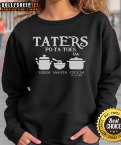 Cozy Top Taters Potatoes sweatshirt featuring the phrase 'Boil Em, Mash Em, Stick Em In A Stew' in vibrant colors.