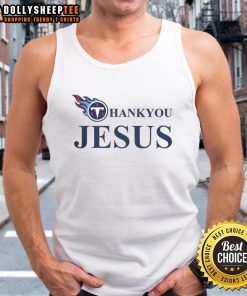 Top Tennessee Titans Thank You Jesus tank top featuring bold graphics and team colors, perfect for fans and game day.