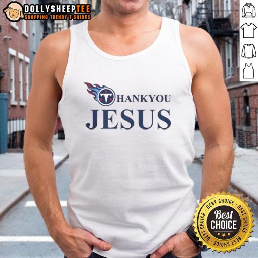 Top Tennessee Titans Thank You Jesus tank top featuring bold graphics and team colors, perfect for fans and game day.