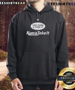 Alt Text: Top-They-Kame-And-Took-It-Kum-And-Take-It hoodie in trendy design, perfect for casual wear and showcasing your style.
