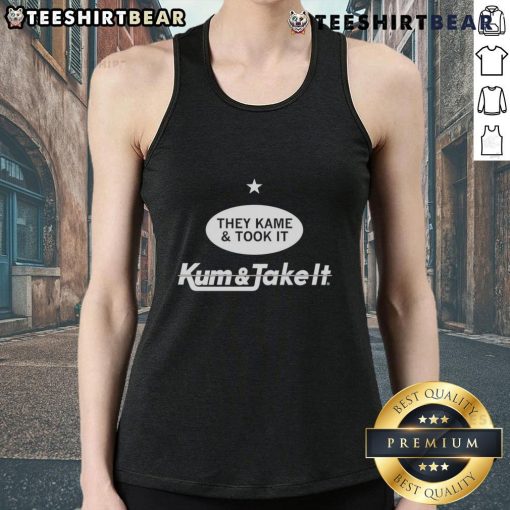 Stylish Top-They-Kame-And-Took-It-Kum-And-Take-It tank top featuring a vibrant design for casual wear.