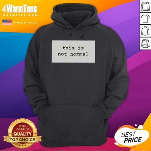 Top This Is Not Normal 2025 Hoodie in black, showcasing a bold graphic design for trendy streetwear fashion.