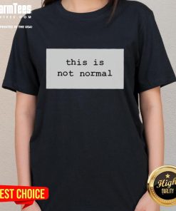 Top-This-Is-Not-Normal-2025 Ladies Tee in vibrant colors, showcasing a stylish design perfect for casual wear.