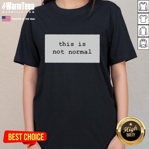 Top-This-Is-Not-Normal-2025 Ladies Tee in vibrant colors, showcasing a stylish design perfect for casual wear.