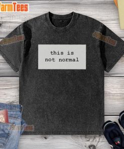 Top-This-Is-Not-Normal-2025 washed t-shirt featuring a trendy graphic design for casual wear.