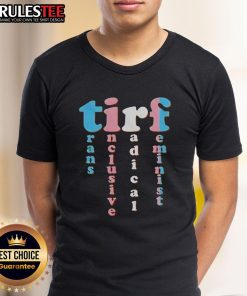 Top Tirf Trans Inclusive Radical Feminist T-Shirt featuring bold graphic design promoting inclusivity and feminist values.