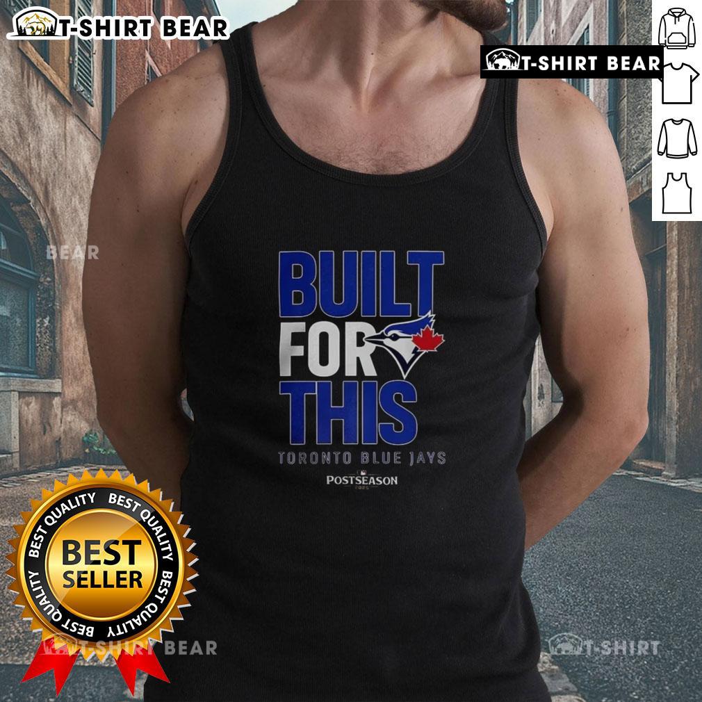 Top Toronto Blue Jays Built For This Mlb Postseason 2025 Tank Top Stylish tank top featuring 'Top Toronto Blue Jays Built For This MLB Postseason 2025' design, perfect for fans.