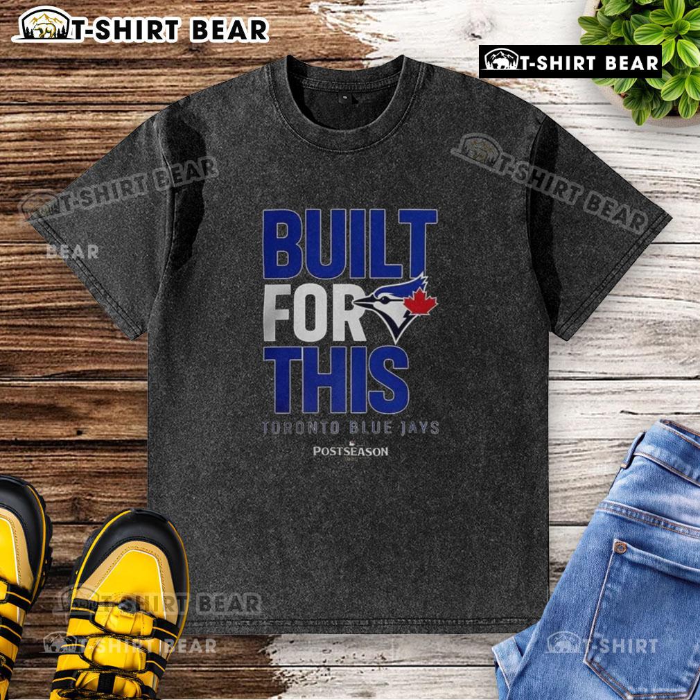 Top Toronto Blue Jays Built For This Mlb Postseason 2025 Washed T Shirt 2025 MLB postseason Toronto Blue Jays washed t-shirt featuring team logo, perfect for fans cheering in style.