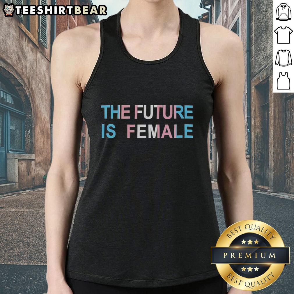 Top Trans Future Is Female Tank Top Top Trans Future Is Female tank top featuring a bold feminist graphic design in vibrant colors.