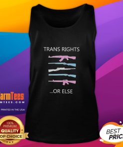 Top-Trans-Rights-Or-Else-Gun-Tank-Top showcasing bold trans rights message on a stylish tank top for activism and pride.