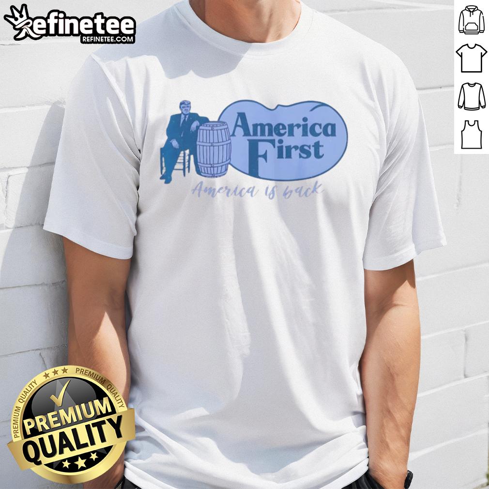 Top Trump America First Barrel America Is Back T Shirt Alt Text: Top Trump America First Barrel America Is Back T-Shirt featuring bold graphics and patriotic design for supporters.