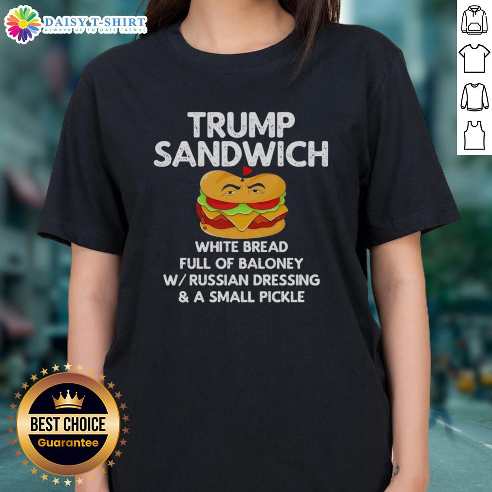 Top Trump Sandwich White Bread Full Of Baloney Ladies Tee Top Trump Sandwich on white bread, filled with baloney, featured on a ladies tee shirt design.