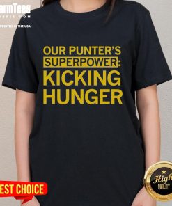 Top Tyler Perkins Our Punters Superpower Kicking Hunger Ladies Tee featuring vibrant design and empowering message.